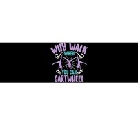 Why Walk When You Can Cartwheel | Tumbling Funny Girl Gift Bumper Sticker