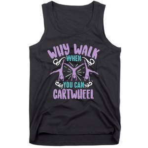 Why Walk When You Can Cartwheel | Tumbling Funny Girl Gift Tank Top