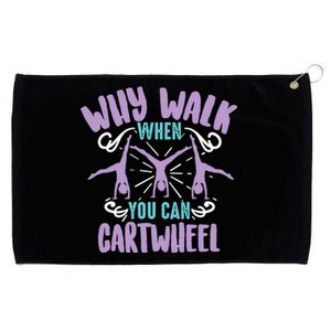 Why Walk When You Can Cartwheel | Tumbling Funny Girl Gift Grommeted Golf Towel