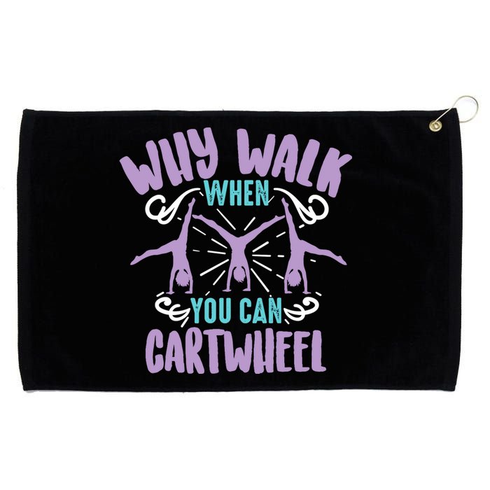 Why Walk When You Can Cartwheel | Tumbling Funny Girl Gift Grommeted Golf Towel