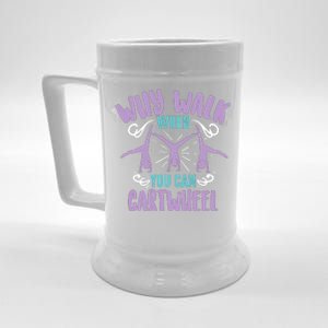 Why Walk When You Can Cartwheel | Tumbling Funny Girl Gift Beer Stein