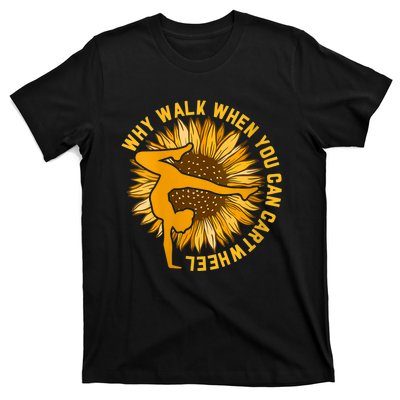 Why Walk When You Can Cartwheel Gymnastics Gymnast T-Shirt