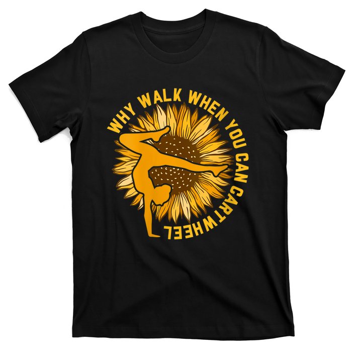 Why Walk When You Can Cartwheel Gymnastics Gymnast T-Shirt