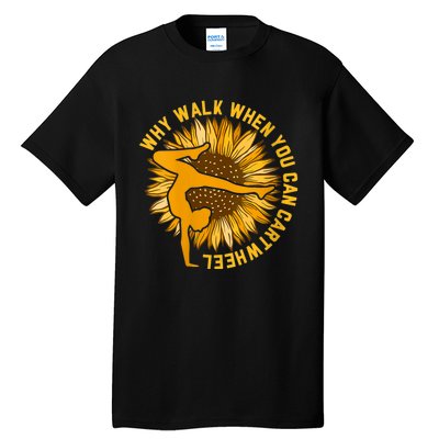 Why Walk When You Can Cartwheel Gymnastics Gymnast Tall T-Shirt