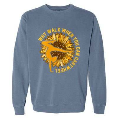 Why Walk When You Can Cartwheel Gymnastics Gymnast Garment-Dyed Sweatshirt