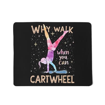 Why Walk When You Can Cartwheel Gymnast Gymnastics Mousepad