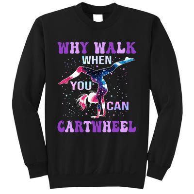 Why Walk When You Can Cartwheel Cute Gymnastics Sweatshirt