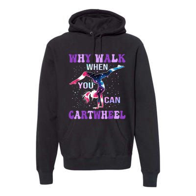 Why Walk When You Can Cartwheel Cute Gymnastics Premium Hoodie