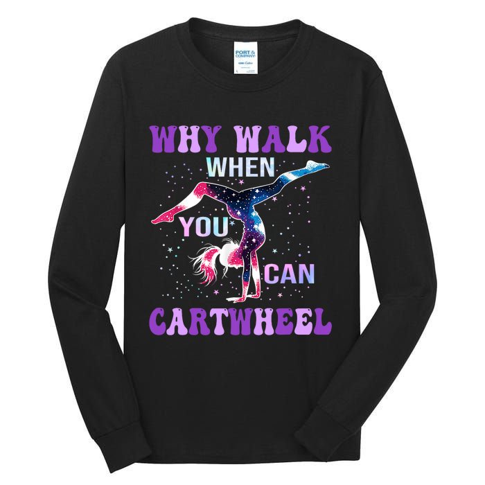 Why Walk When You Can Cartwheel Cute Gymnastics Tall Long Sleeve T-Shirt