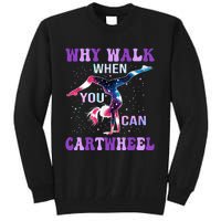 Why Walk When You Can Cartwheel Cute Gymnastics Tall Sweatshirt