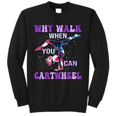 Why Walk When You Can Cartwheel Cute Gymnastics Tall Sweatshirt