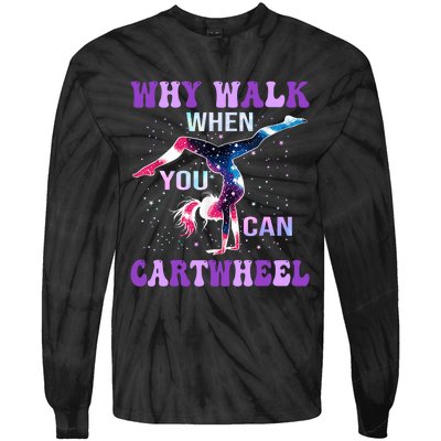 Why Walk When You Can Cartwheel Cute Gymnastics Tie-Dye Long Sleeve Shirt