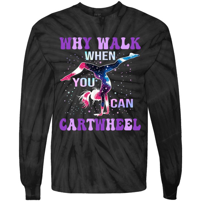 Why Walk When You Can Cartwheel Cute Gymnastics Tie-Dye Long Sleeve Shirt