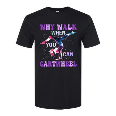 Why Walk When You Can Cartwheel Cute Gymnastics Softstyle CVC T-Shirt