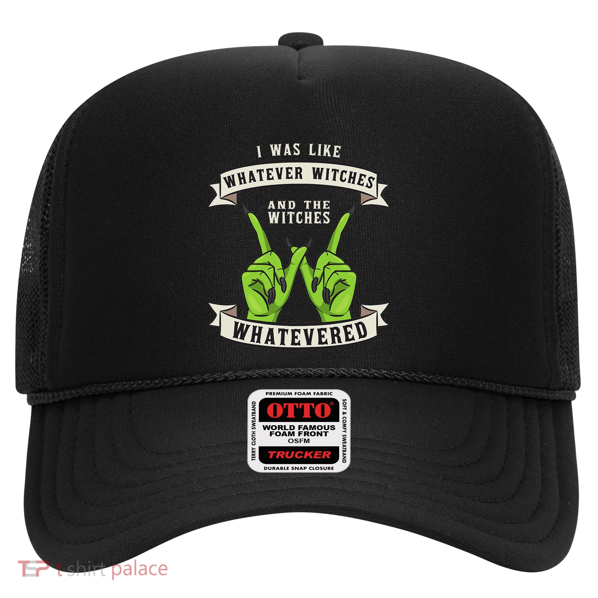 Whatever Witches Witch Wiccan Costume Funny Halloween Gifts Trucker Hat