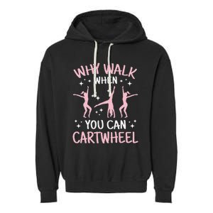 Why Walk When You Can Cartwheel Funny Acrobat Gymnastics Garment-Dyed Fleece Hoodie