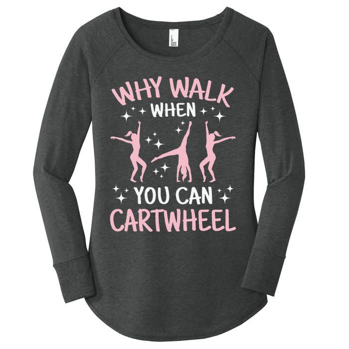 Why Walk When You Can Cartwheel Funny Acrobat Gymnastics Women's Perfect Tri Tunic Long Sleeve Shirt