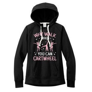 Why Walk When You Can Cartwheel Funny Acrobat Gymnastics Women's Fleece Hoodie