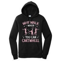 Why Walk When You Can Cartwheel Funny Acrobat Gymnastics Women's Pullover Hoodie