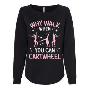 Why Walk When You Can Cartwheel Funny Acrobat Gymnastics Womens California Wash Sweatshirt