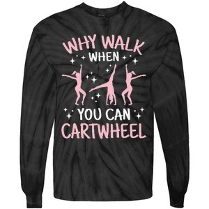 Why Walk When You Can Cartwheel Funny Acrobat Gymnastics Tie-Dye Long Sleeve Shirt