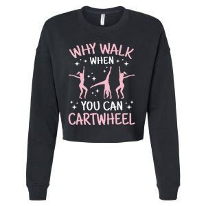 Why Walk When You Can Cartwheel Funny Acrobat Gymnastics Cropped Pullover Crew