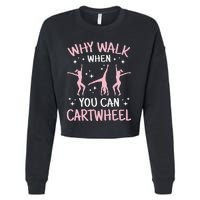 Why Walk When You Can Cartwheel Funny Acrobat Gymnastics Cropped Pullover Crew