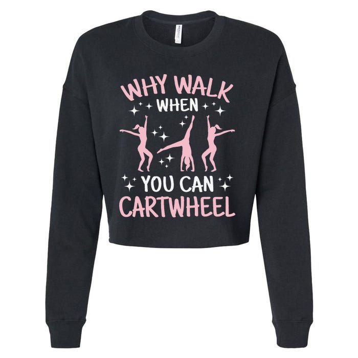 Why Walk When You Can Cartwheel Funny Acrobat Gymnastics Cropped Pullover Crew