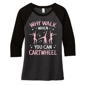 Why Walk When You Can Cartwheel Funny Acrobat Gymnastics Women's Tri-Blend 3/4-Sleeve Raglan Shirt