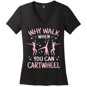 Why Walk When You Can Cartwheel Funny Acrobat Gymnastics Women's V-Neck T-Shirt