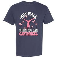 Why Walk When You Can Cartwheel Cute Gymnastics Wo Girl Garment-Dyed Heavyweight T-Shirt