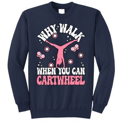 Why Walk When You Can Cartwheel Cute Gymnastics Wo Girl Sweatshirt