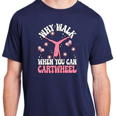 Why Walk When You Can Cartwheel Cute Gymnastics Wo Girl Adult ChromaSoft Performance T-Shirt