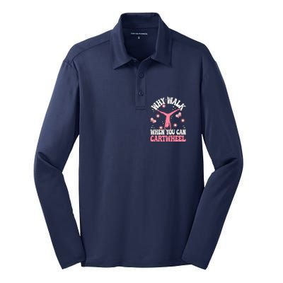 Why Walk When You Can Cartwheel Cute Gymnastics Wo Girl Silk Touch Performance Long Sleeve Polo