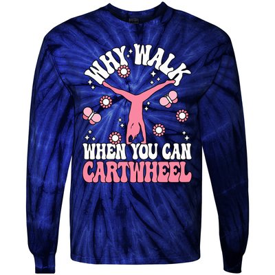 Why Walk When You Can Cartwheel Cute Gymnastics Wo Girl Tie-Dye Long Sleeve Shirt