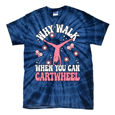 Why Walk When You Can Cartwheel Cute Gymnastics Wo Girl Tie-Dye T-Shirt