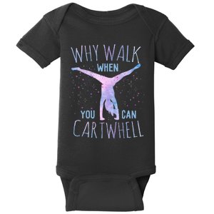 Why Walk When You Can Cartwheel Gymnast Gymnastic Baby Bodysuit