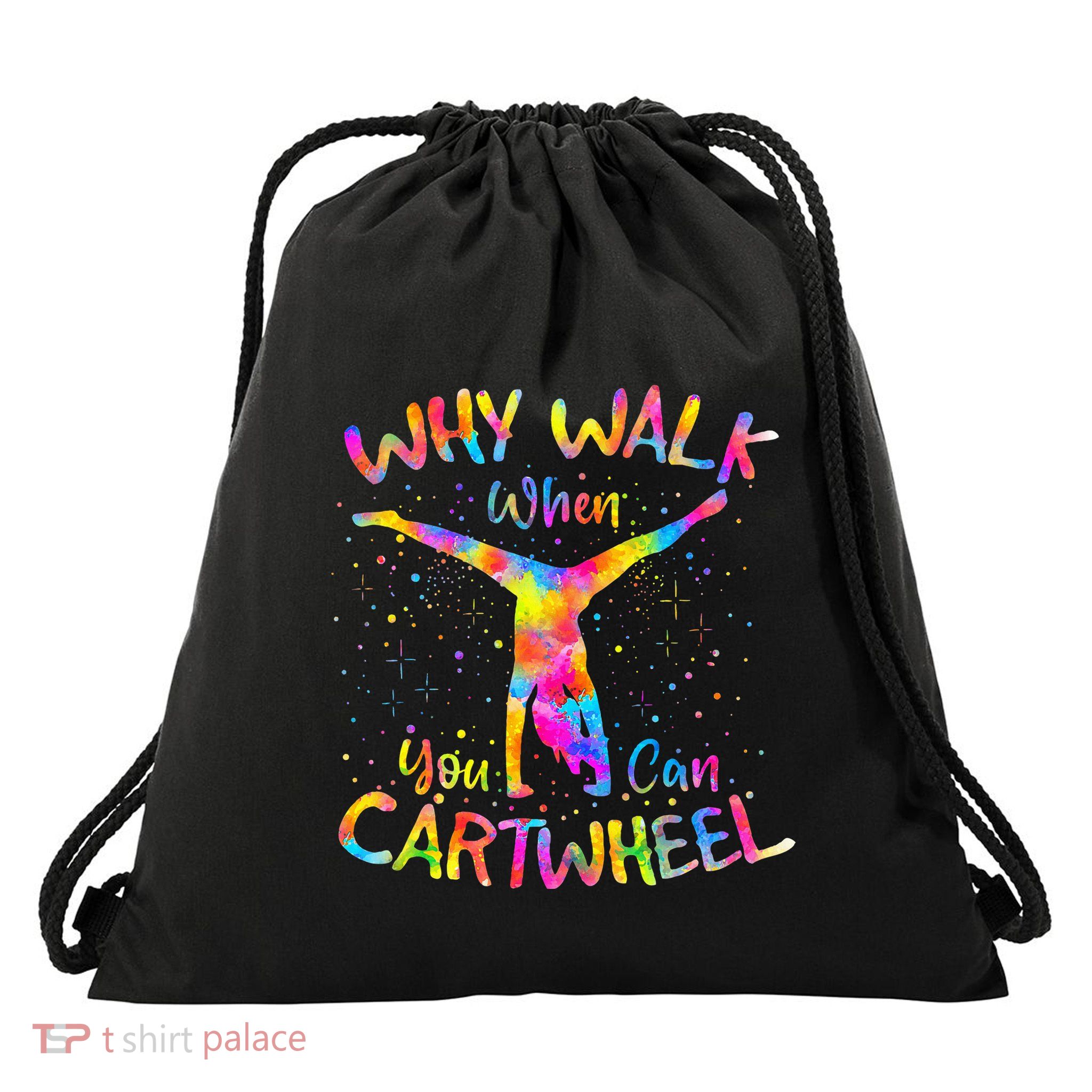 Why Walk When You Can Cartwheel Gymnast Gymnastic Tumbling Drawstring Bag