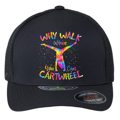 Why Walk When You Can Cartwheel Gymnast Gymnastic Tumbling Flexfit Unipanel Trucker Cap