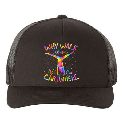 Why Walk When You Can Cartwheel Gymnast Gymnastic Tumbling Yupoong Adult 5-Panel Trucker Hat