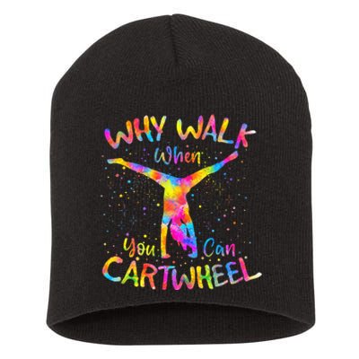 Why Walk When You Can Cartwheel Gymnast Gymnastic Tumbling Short Acrylic Beanie