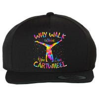 Why Walk When You Can Cartwheel Gymnast Gymnastic Tumbling Wool Snapback Cap