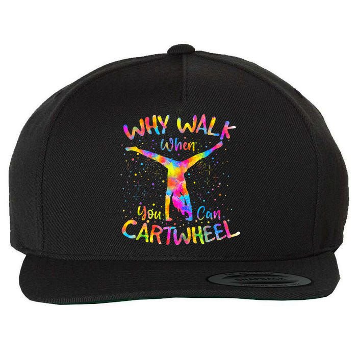 Why Walk When You Can Cartwheel Gymnast Gymnastic Tumbling Wool Snapback Cap