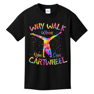 Why Walk When You Can Cartwheel Gymnast Gymnastic Tumbling Kids T-Shirt