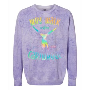 Why Walk When You Can Cartwheel Gymnastic Colorful Colorblast Crewneck Sweatshirt