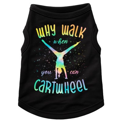 Why Walk When You Can Cartwheel Gymnastic Colorful Doggie Tank