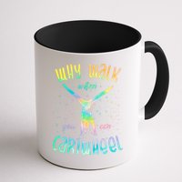 Why Walk When You Can Cartwheel Gymnastic Colorful Mug