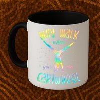 Why Walk When You Can Cartwheel Gymnastic Colorful Mug