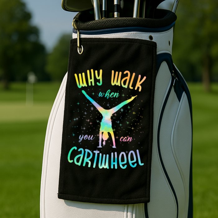 Why Walk When You Can Cartwheel Gymnastic Colorful Golf Towel