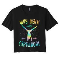 Why Walk When You Can Cartwheel Gymnastic Colorful Crop Top